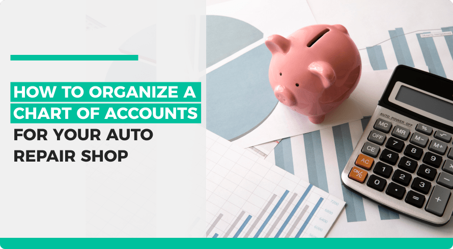 How to organize a chart of accounts for your auto repair shop