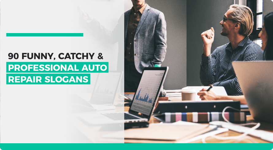90 Funny, Catchy & Professional Auto Repair Slogans.