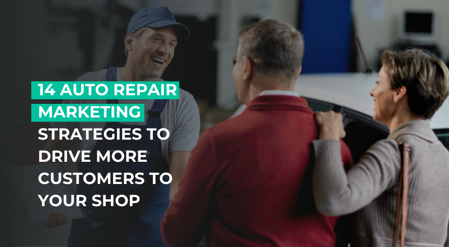 14 Auto Repair Marketing Strategies to Drive More Customers to Your Shop