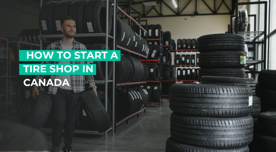 How to Start a Tire Shop in Canada