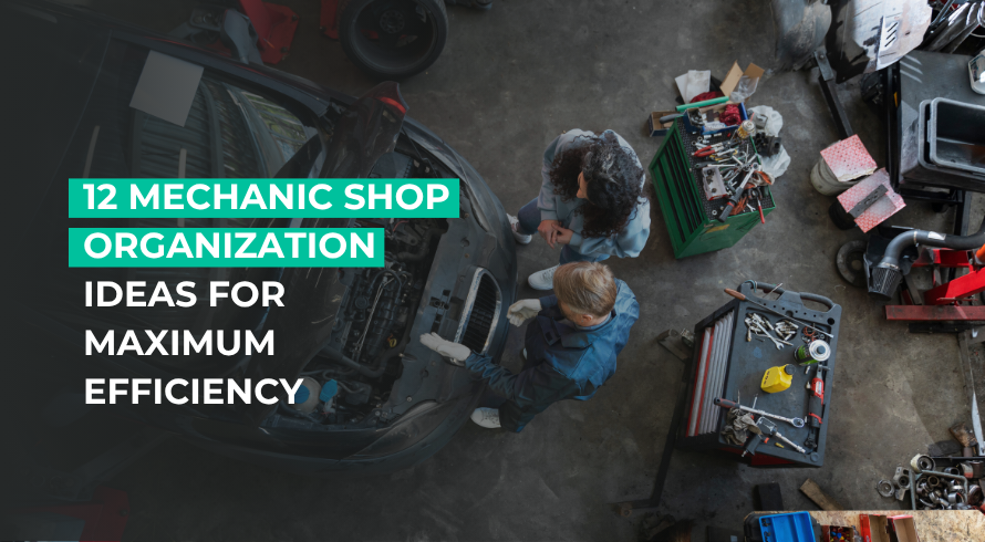 12 Mechanic Shop Organization Ideas for Maximum Efficiency