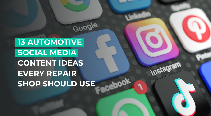 13 Automotive Social Media Content Ideas Every Repair Shop Should Use