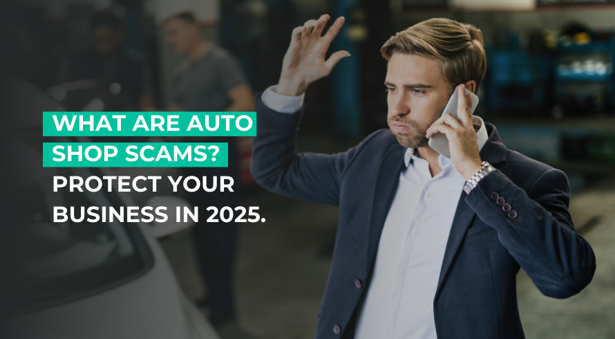 What are auto shop scams? A guide to protect your business and customers from fraud in 2025.